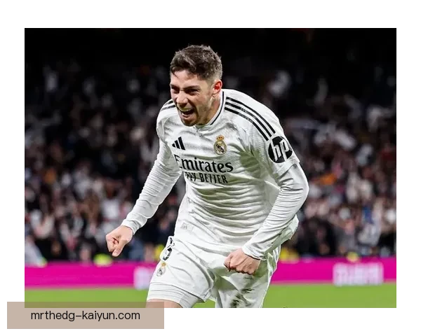 巴尔韦德在皇马2025赛季表现稳健，状态持续提升引发关注